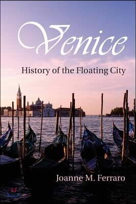 Venice: History of the Floating City