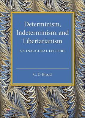 Determinism, Indeterminism, and Libertarianism