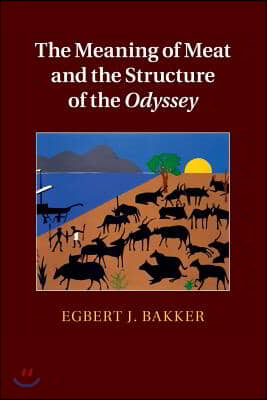 The Meaning of Meat and the Structure of the Odyssey