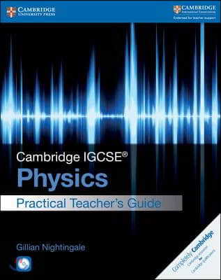 Cambridge Igcse(r) Physics Practical Teacher's Guide [With CDROM]