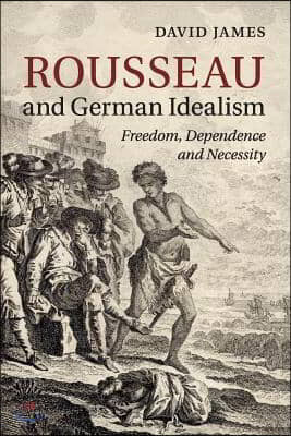 Rousseau and German Idealism