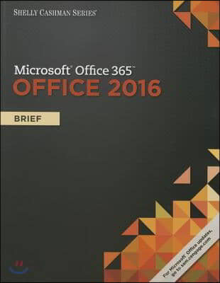 Shelly Cashman Series  Microsoft  Office 365 &amp; Office 2016