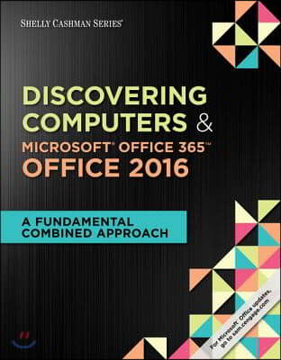Shelly Cashman Series Discovering Computers &amp; Microsoft?Office 365 &amp; Office 2016