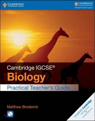 Cambridge IGCSE (R) Biology Practical Teacher&#39;s Guide with CD-ROM