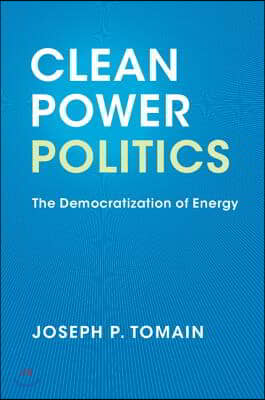 Clean Power Politics: The Democratization of Energy