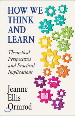 How We Think and Learn: Theoretical Perspectives and Practical Implications