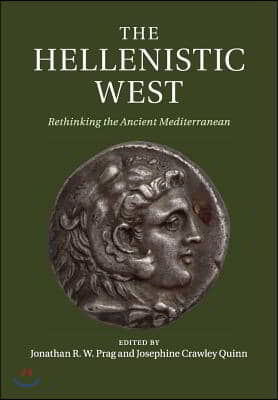 The Hellenistic West: Rethinking the Ancient Mediterranean