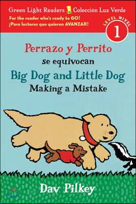 Big Dog and Little Dog Making a Mistake/Perrazo Y Perrito Se Equivocan: Bilingual English-Spanish