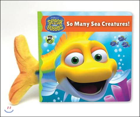 Splash and Bubbles: So Many Sea Creatures! Board Book