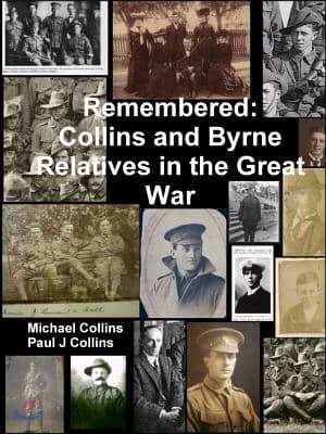 Remembered: Collins and Byrne Relatives in the Great War