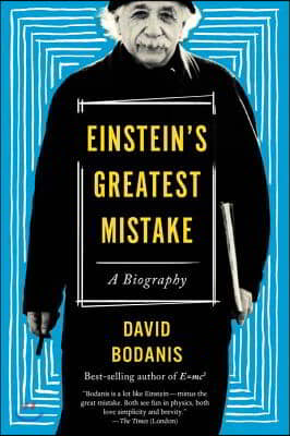 Einstein&#39;s Greatest Mistake: A Biography