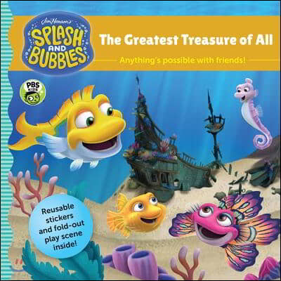 Splash and Bubbles: The Greatest Treasure of All: Includes Sticker Play Scene!