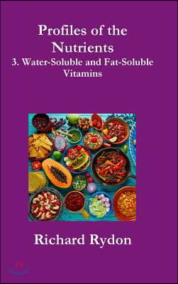 Profiles of the Nutrients-3. Water-Soluble and Fat-Soluble Vitamins