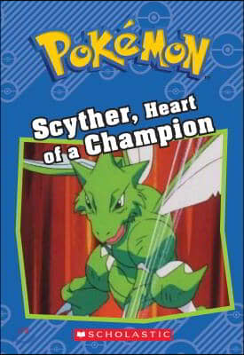 Scyther, Heart of a Champion (Pokemon: Chapter Book)