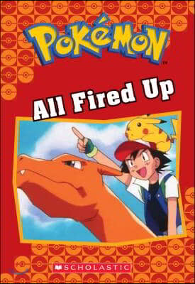 All Fired Up (Pokemon Classic Chapter Book #14): Volume 22
