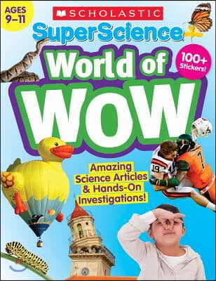 Superscience World of Wow (Ages 9-11)