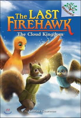 The Cloud Kingdom: A Branches Book (the Last Firehawk #7): Volume 7