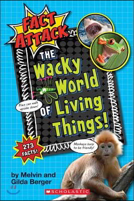 The Wacky World of Living Things! (Fact Attack #1): Plants and Animals