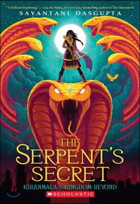 The Serpent&#39;s Secret (Kiranmala and the Kingdom Beyond #1): Volume 1