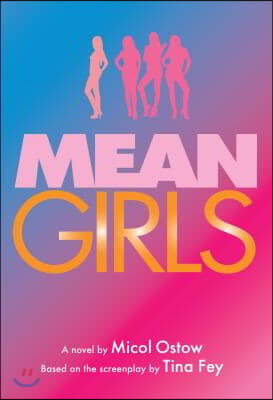 Mean Girls: A Novel