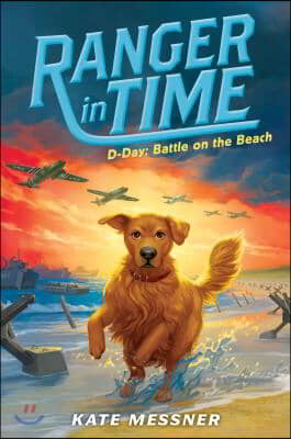 D-Day: Battle on the Beach (Ranger in Time #7) (Library Edition): Volume 7