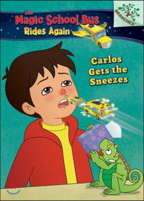 Carlos Gets the Sneezes: Exploring Allergies (the Magic School Bus Rides Again #3) (Library Edition): A Branches Bookvolume 3