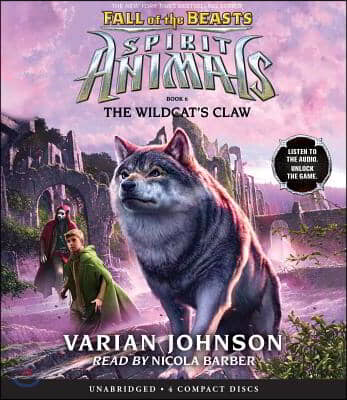 The Wildcat&#39;s Claw (Spirit Animals: Fall of the Beasts, Book 6): Volume 6