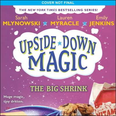 The Big Shrink (Upside-Down Magic #6): Volume 6