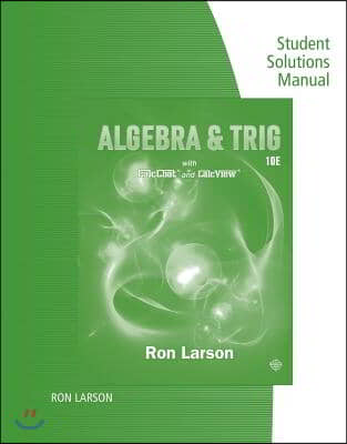 Study Guide with Student Solutions Manual for Larson&#39;s Algebra &amp; Trigonometry, 10th