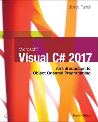 Microsoft Visual C# 2017: An Introduction to Object-Oriented Programming, Loose-Leaf Version