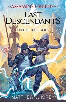 Fate of the Gods (Last Descendants: An Assassin&#39;s Creed Novel Series #3): Volume 3