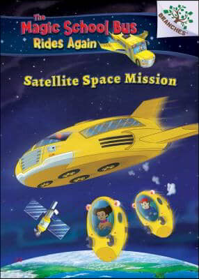 Space Mission: Selfie (the Magic School Bus Rides Again #4) (Library Edition): A Branches Bookvolume 4