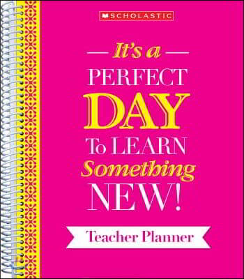 It's a Perfect Day to Learn Something New! Teacher Planner