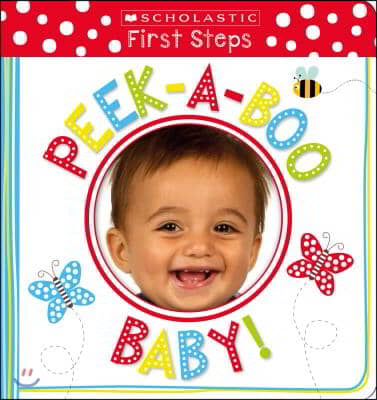 Peek-A-Boo Baby!: Scholastic Early Learners (My First)