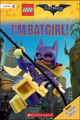 I&#39;m Batgirl! (the Lego Batman Movie: Level 2 Reader), Volume 2