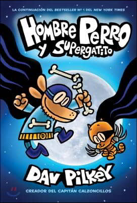 Hombre Perro Y Supergatito (Dog Man and Cat Kid): Volume 4