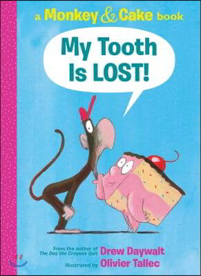 My Tooth Is Lost! (Monkey & Cake)