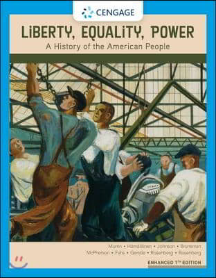 Liberty, Equality, Power: A History of the American People, Enhanced