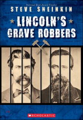 Lincoln&#39;s Grave Robbers (Scholastic Focus)