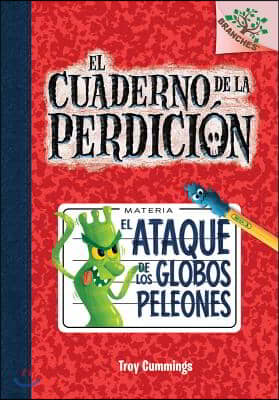 El El Cuaderno de la Perdicion #1: El Ataque de Los Globos Peleones (Rise of the Balloon Goons) (Library Edition), 1