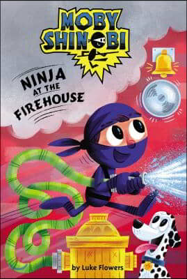 Ninja at the Firehouse (Moby Shinobi: Scholastic Reader, Level 1) (Library Edition)