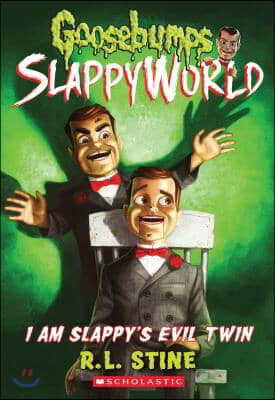 I Am Slappy's Evil Twin (Goosebumps Slappyworld #3): Volume 3