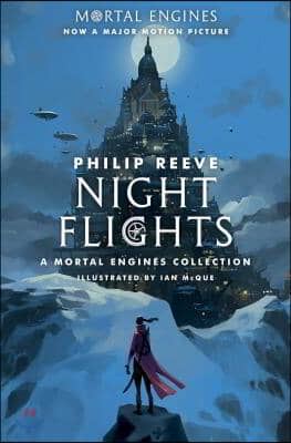 Night Flights: A Mortal Engines Collection