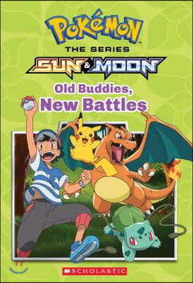 Old Buddies, New Battles (Pokemon Alola Chapter Book)