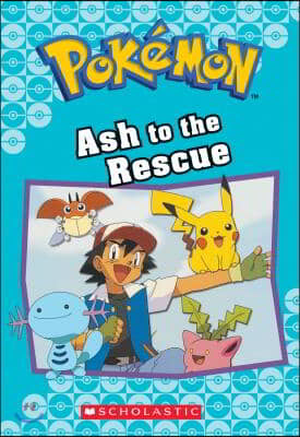 Ash to the Rescue (Pokemon Classic Chapter Book #15), 23