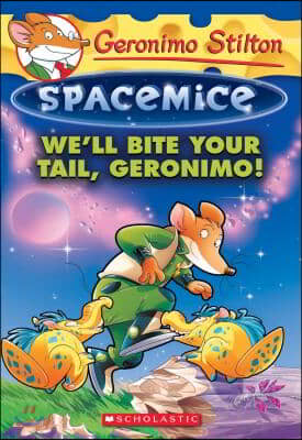 We&#39;ll Bite Your Tail, Geronimo!