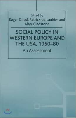 Social Policy in Western Europe and the Usa, 1950-80: An Assessment