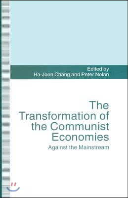 The Transformation of the Communist Economies: Against the Mainstream