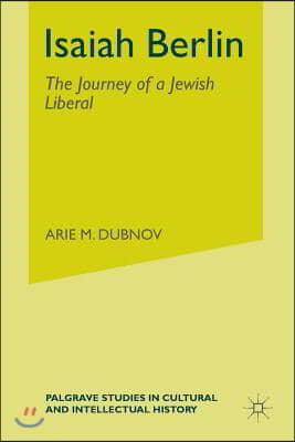 Isaiah Berlin: The Journey of a Jewish Liberal