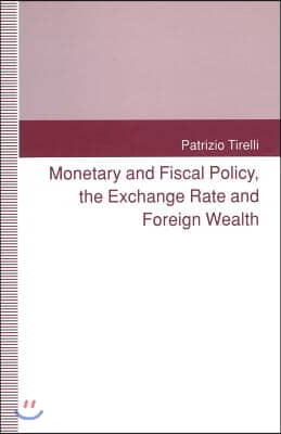 Monetary and Fiscal Policy, the Exchange Rate and Foreign Wealth